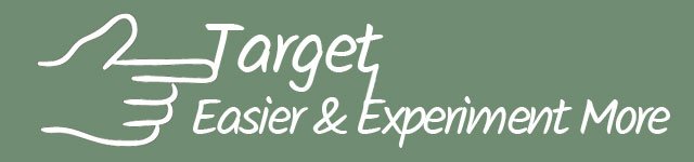 Target Easier and Experiment More